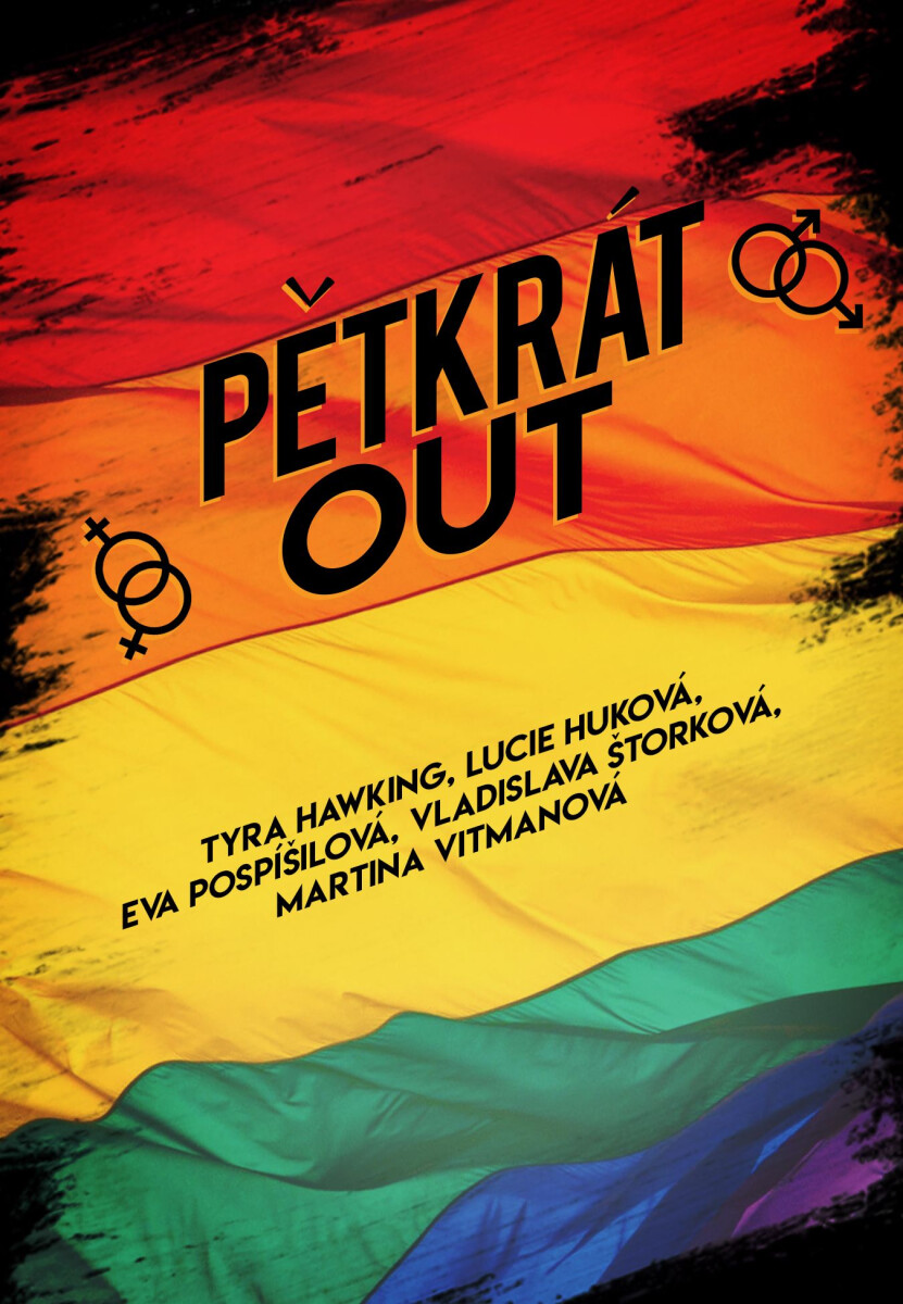 Pětkrát out - Eva Pospíšilová, Lucie Huková, Martina Vitmanová, Vladislava Štorková, Tyra Hawking