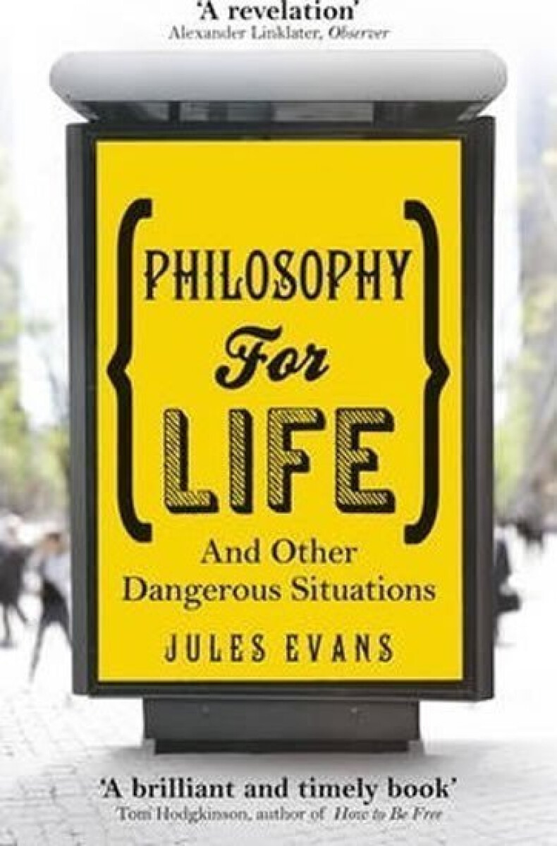 Kniha Philosophy for Life : And other dangerous situations