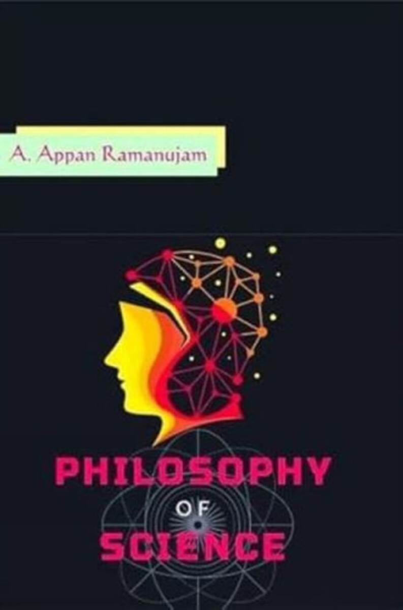 Philosophy of Science - Appan A. Ramanujam