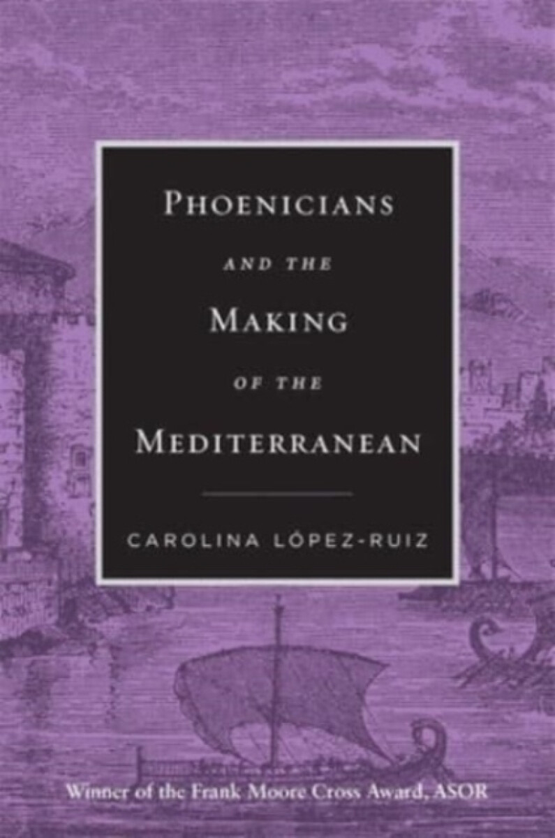 Kniha Phoenicians and the Making of the Mediterranean