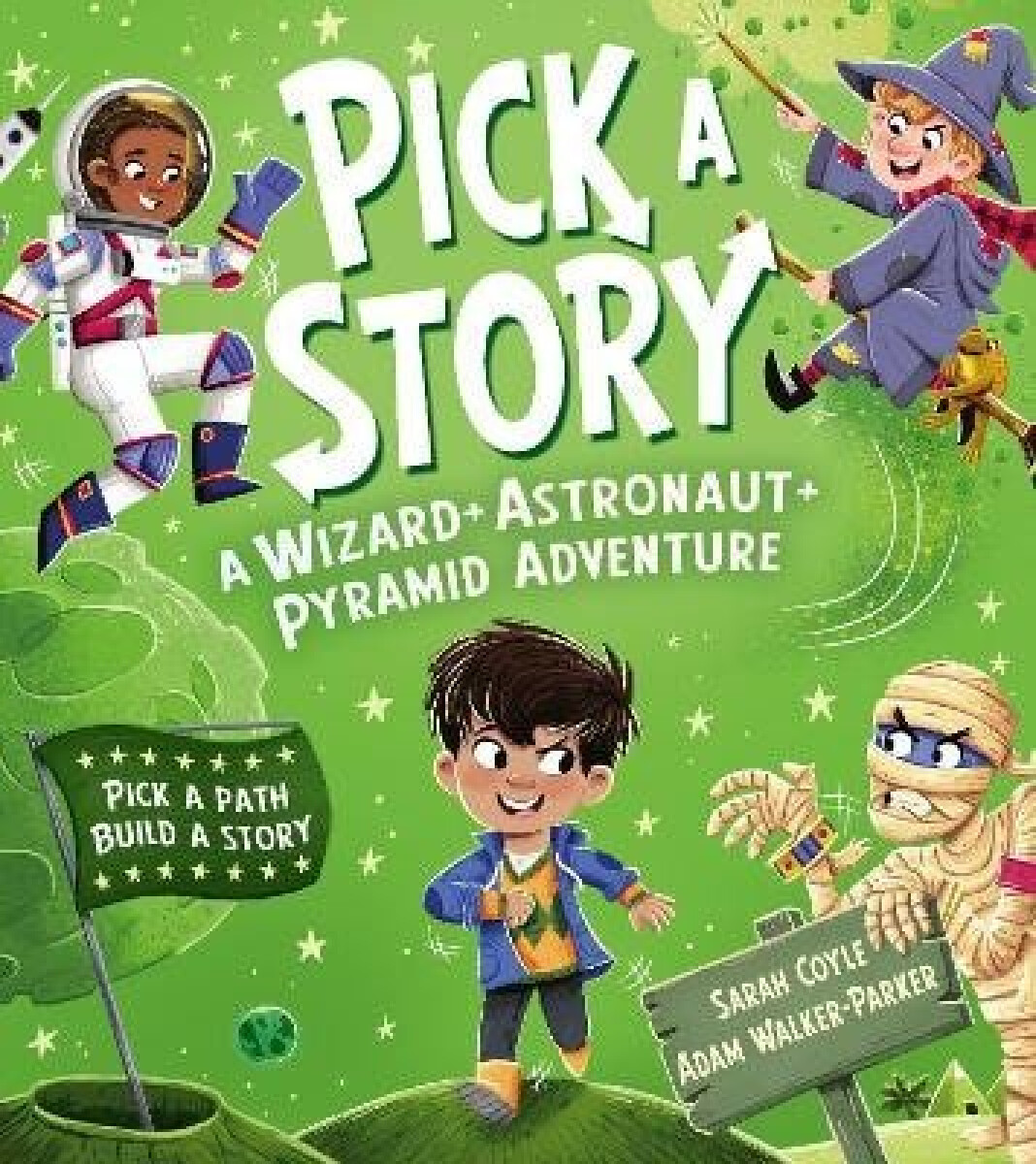 Kniha Pick a Story: A Wizard Astronaut Pyramid Adventure
