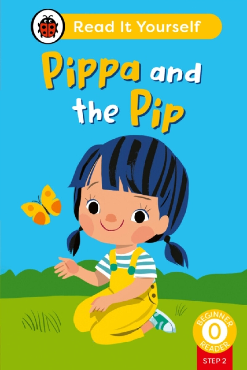 Kniha Pippa and the Pip (Phonics Step 2): Read It Yourself - Level 0 Beginner Reader