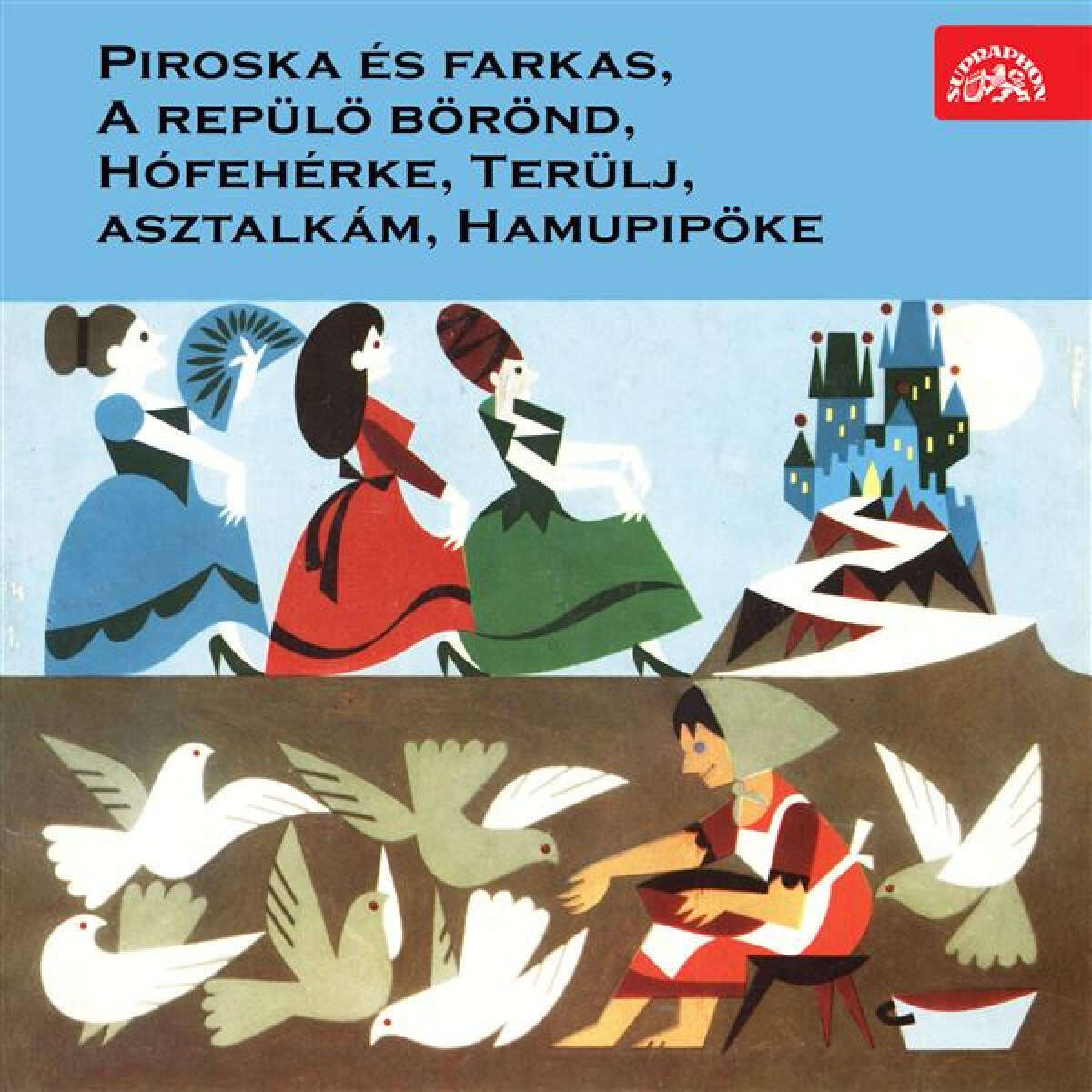 Levně Piroska és farkas, A repülö börönd, Hófehérke, Terülj, asztalkám, Hamupipöke - audiokniha