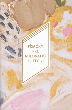 Kniha Písačky pre milovanú Lutéciu