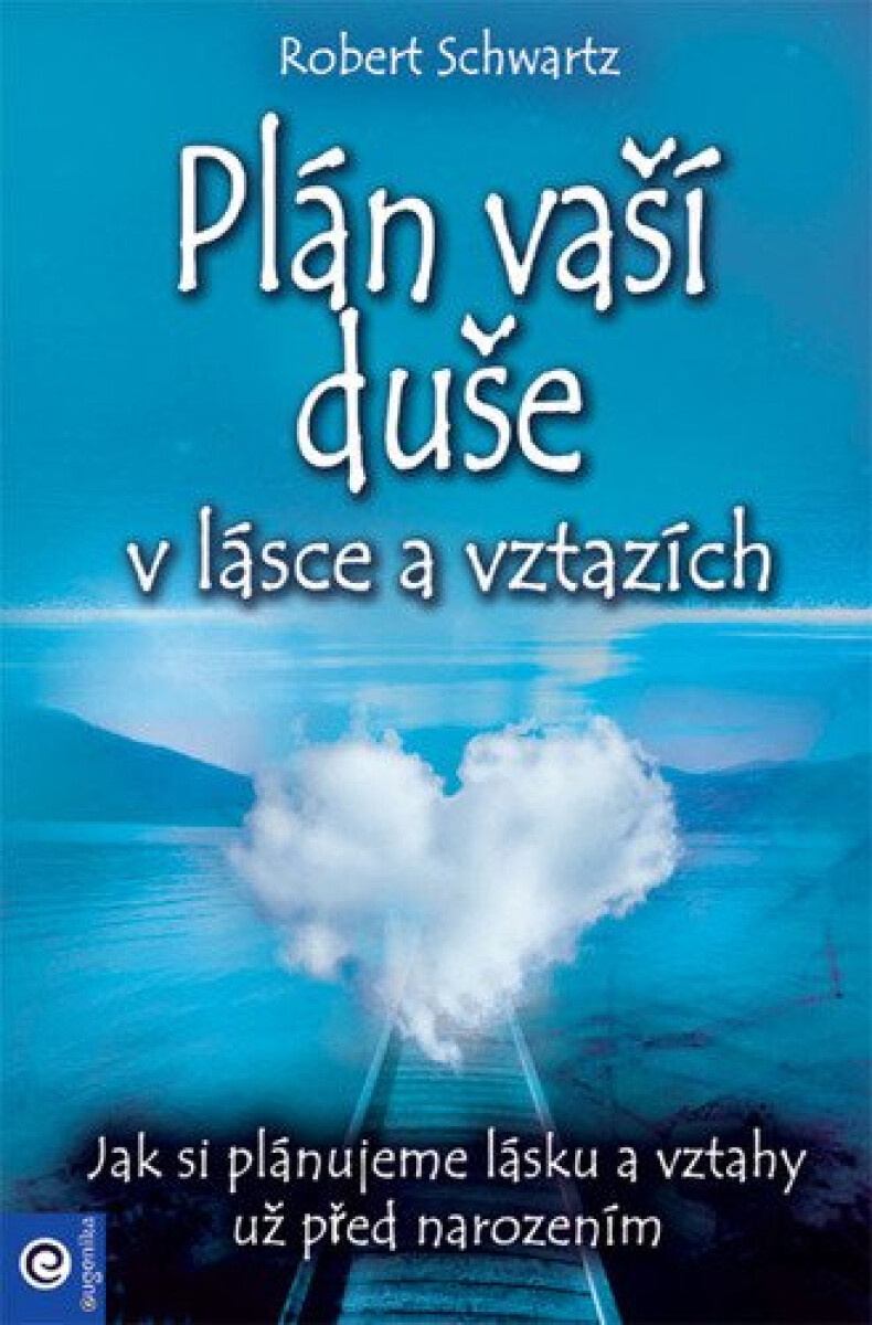Kniha Plán vaší duše v lásce a vztazích - Jak si plánujeme lásku a vztahy už před narozením