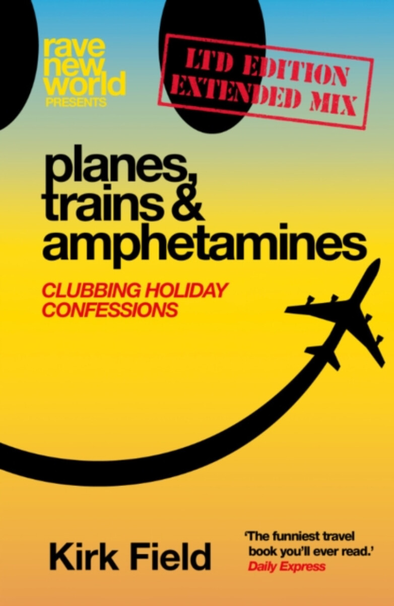 Kniha Planes, Trains & Amphetamines: Ltd Edition Extended Mix