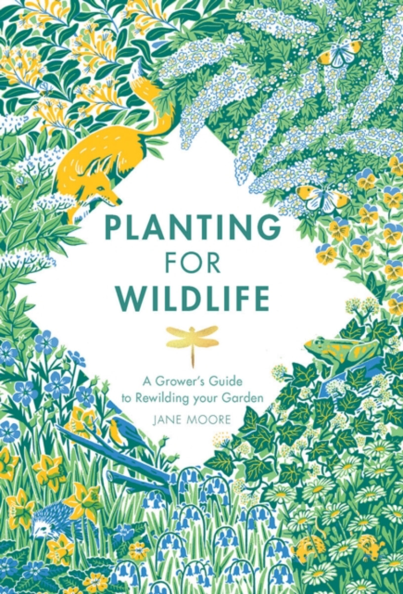 Kniha Planting for Wildlife: A Grower’s Guide to Rewilding Your Garden