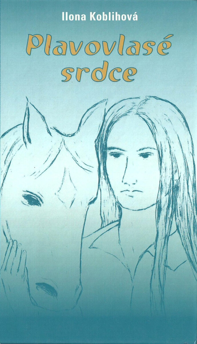 Plavovlasé srdce - Ilona Koblihová