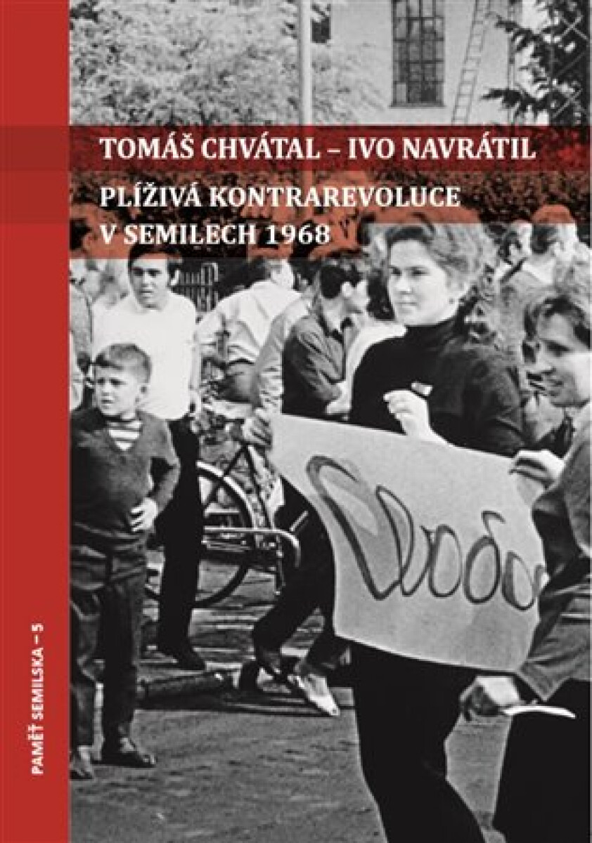 Kniha Plíživá kontrarevoluce v Semilech 1968