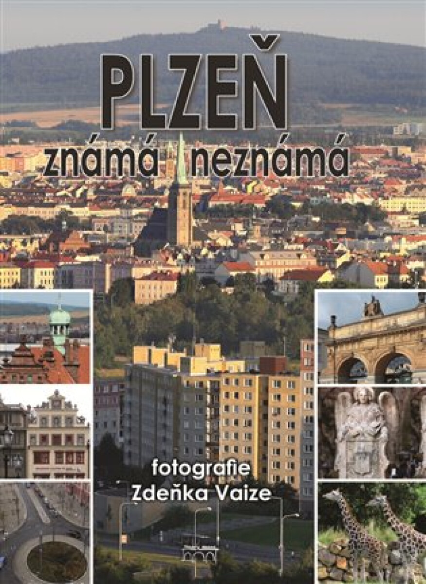 Kniha Plzeň známá neznámá