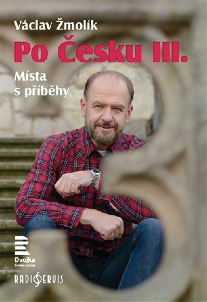 Po Česku III. - Místa s příběhy