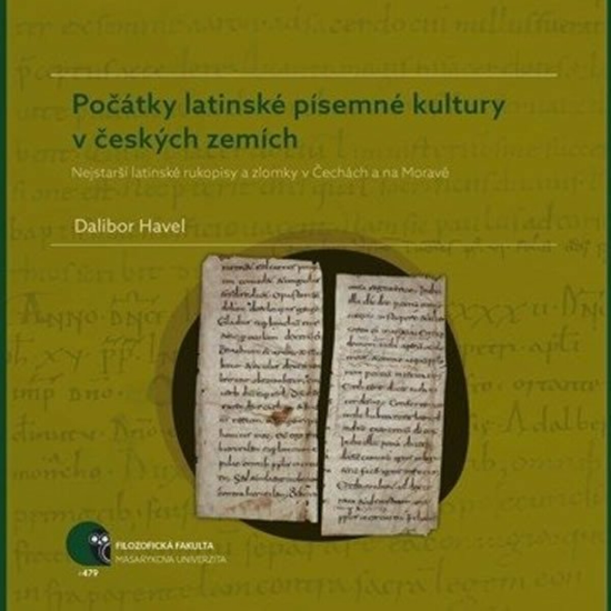 Kniha Počátky latinské písemné kultury v českých zemích: Nejstarší latinské rukopisy a zlomky v Čechách a na Moravě
