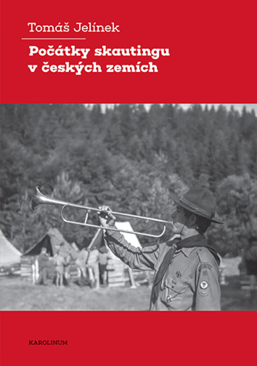 Počátky skautingu v českých zemích - Tomáš Jelínek