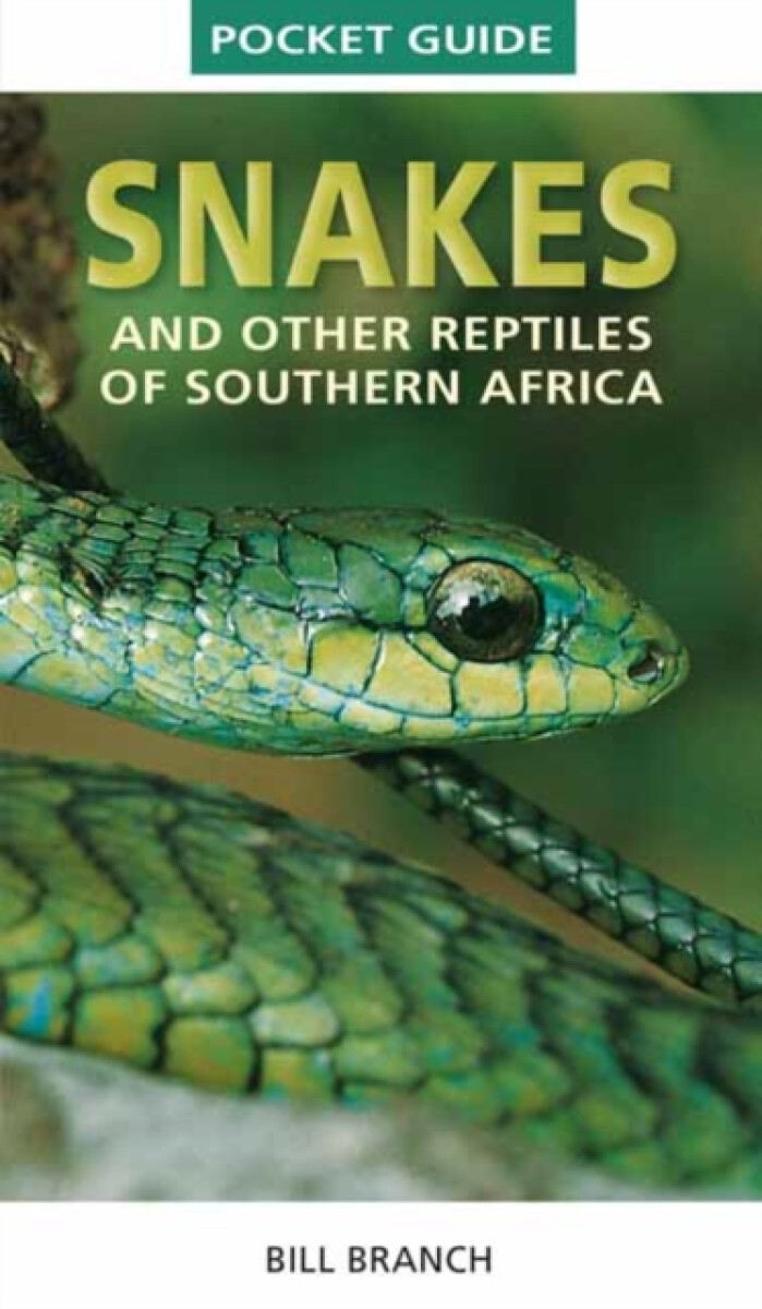 Kniha Pocket Guide to Snakes and other reptiles of Southern Africa