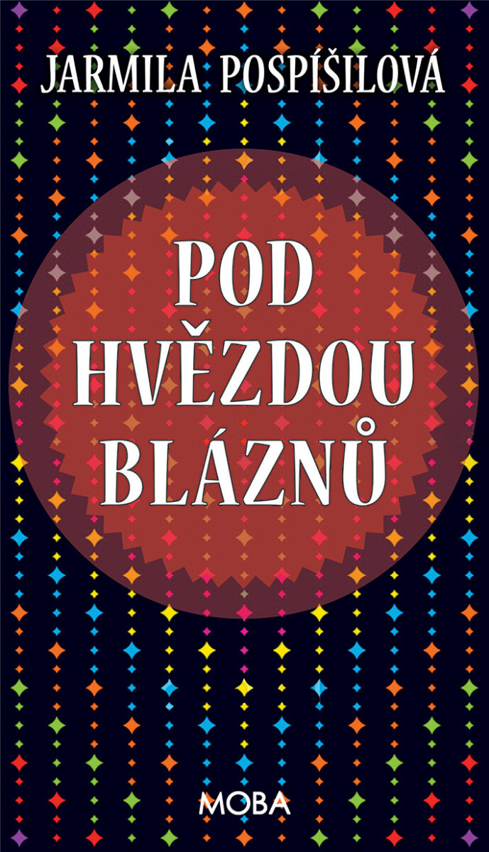 Pod hvězdou bláznů - Jarmila Pospíšilová