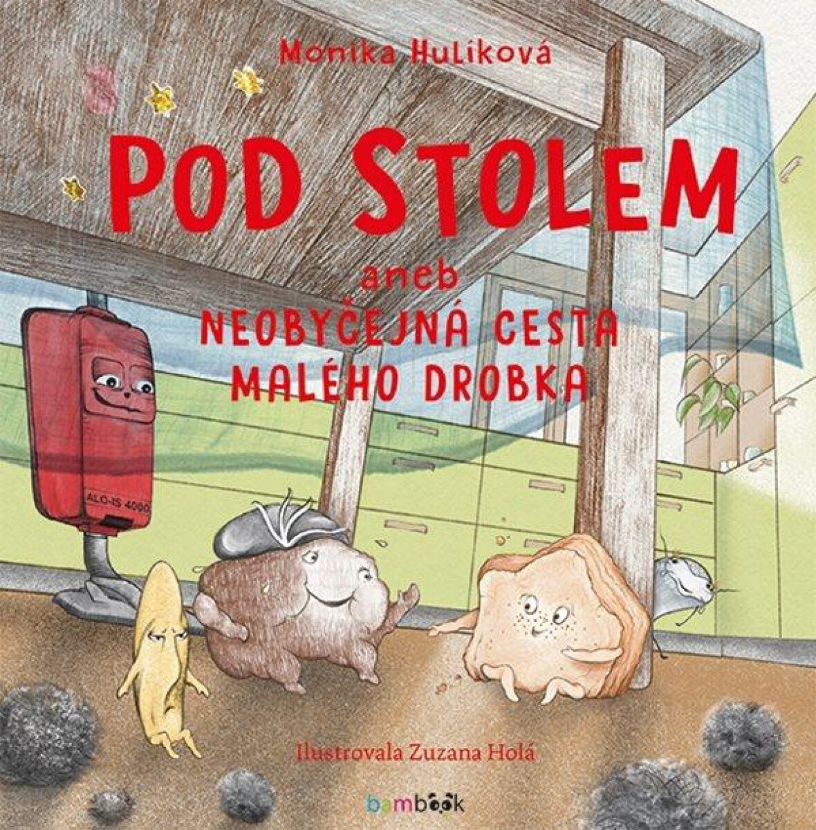 Pod stolem - Zuzana Holá, Monika Hulíková