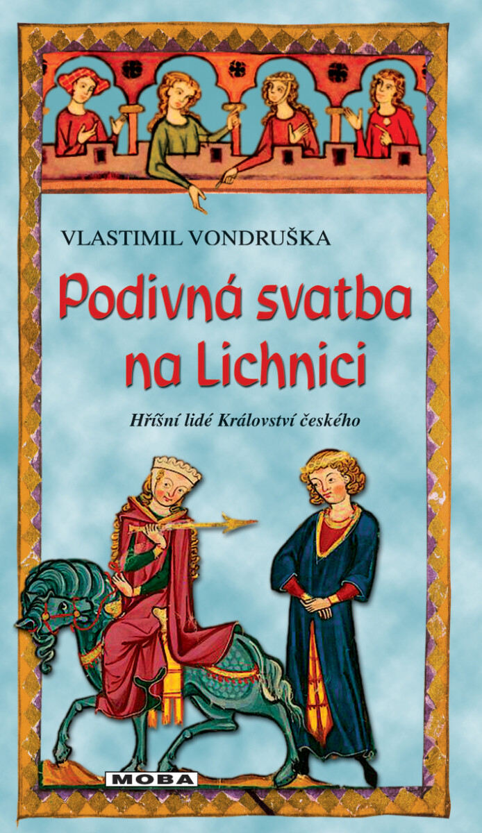 Podivná svatba na Lichnici - Vlastimil Vondruška