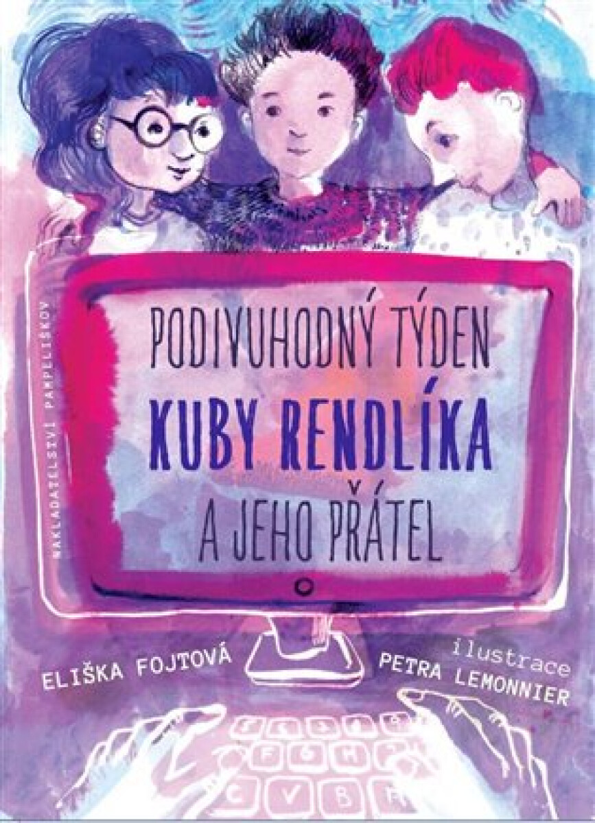 Kniha Podivuhodný týden Kuby Rendlíka a jeho přátel