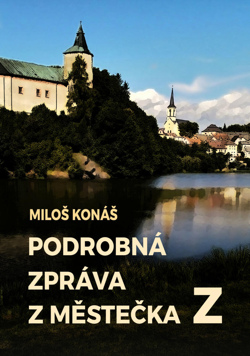 Podrobná zpráva z městečka Z - Miloš Konáš