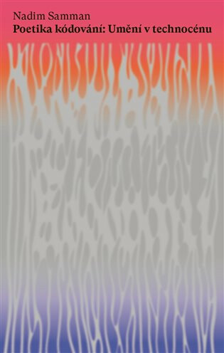 Kniha Poetika kódování - Umění v technocénu