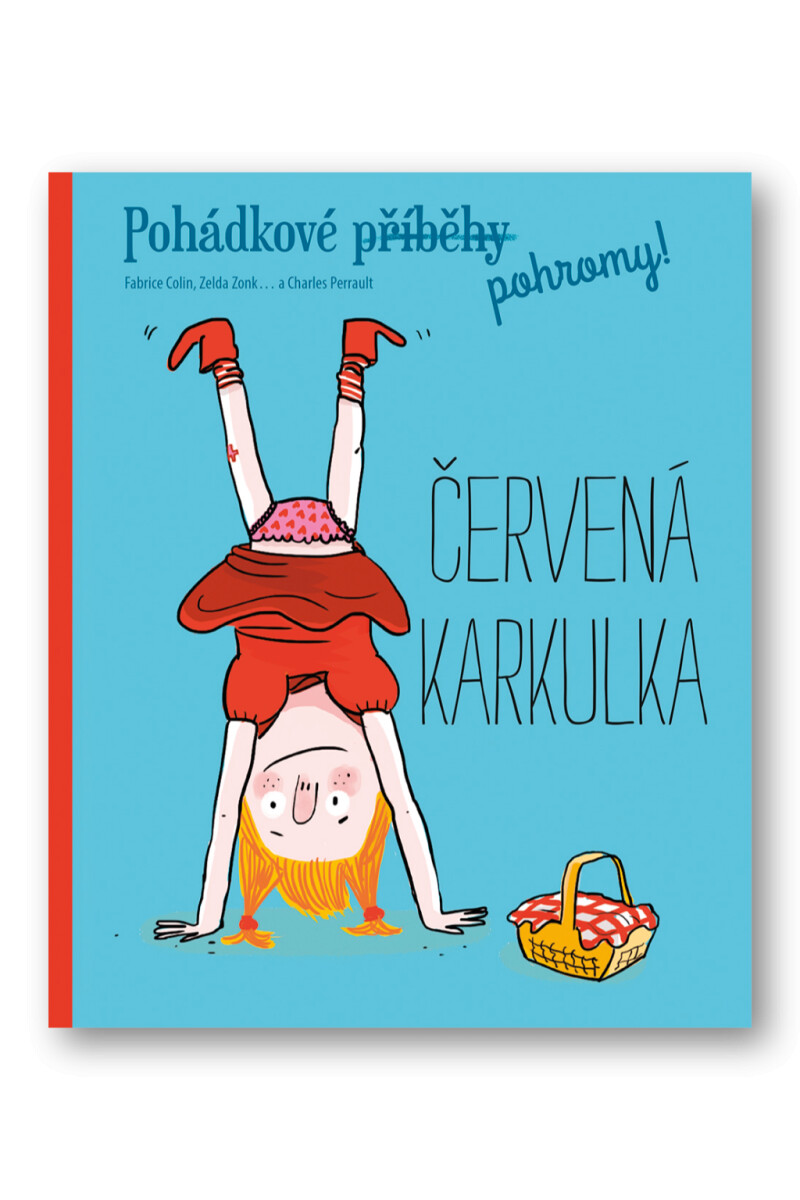 Kniha Pohádkové (příběhy) pohromy! - Červená karkulka