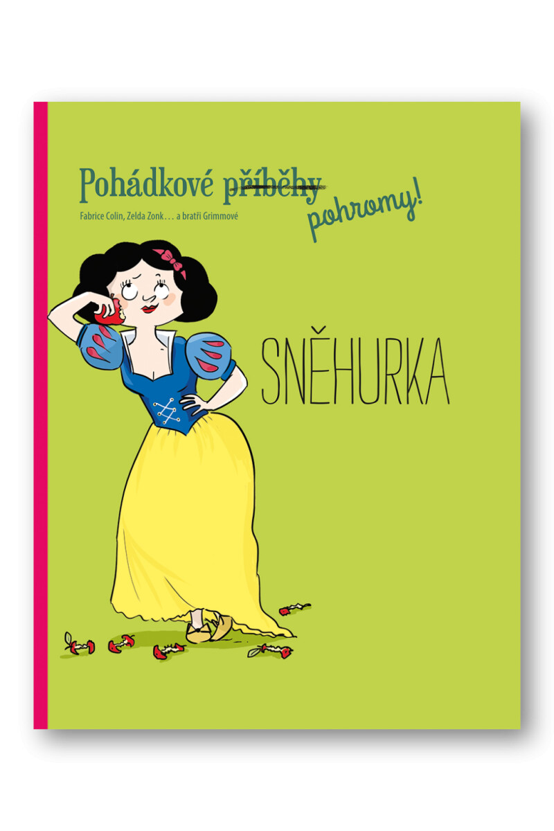 Pohádkové (příběhy) pohromy! - Sněhurka - Fabrice Colin
