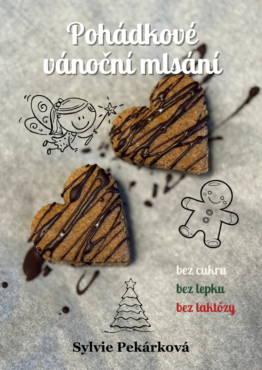 Pohádkové vánoční mlsání bez cukru, bez lepku a bez laktózy - Sylvie Pekárková