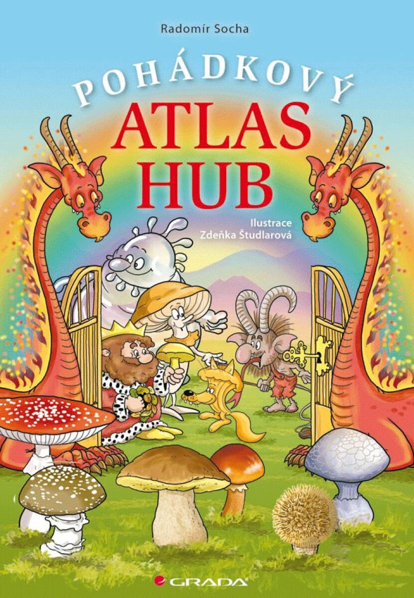 Pohádkový atlas hub - Radomír Socha, Zdeňka Študlarová
