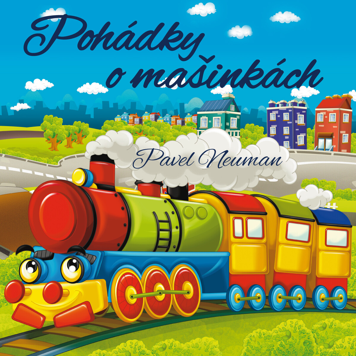 Pohádky o mašinkách - Pavel Nauman