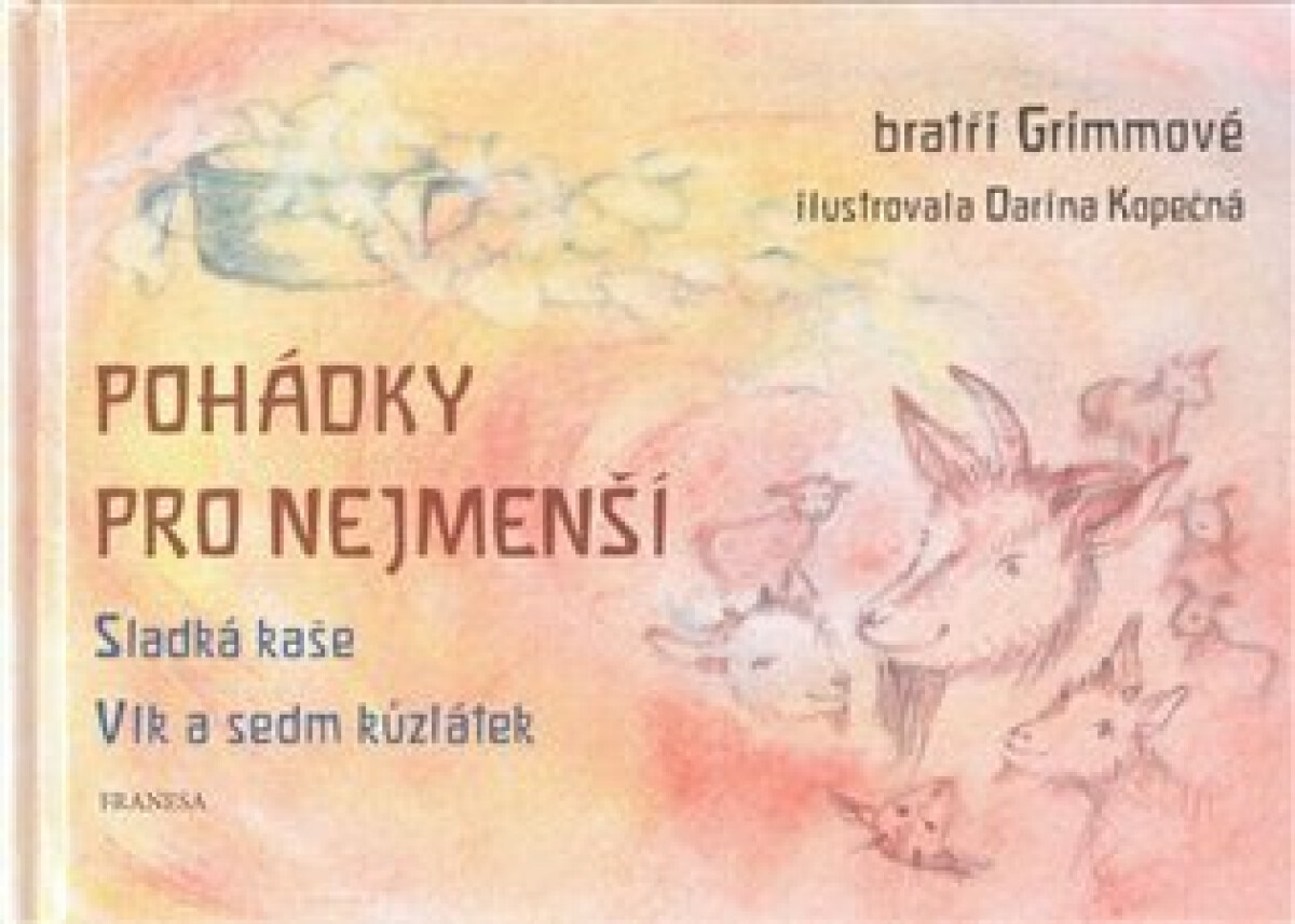 Kniha Pohádky pro nejmenší - Sladká kaše, Vlk a sedm kůzlátek