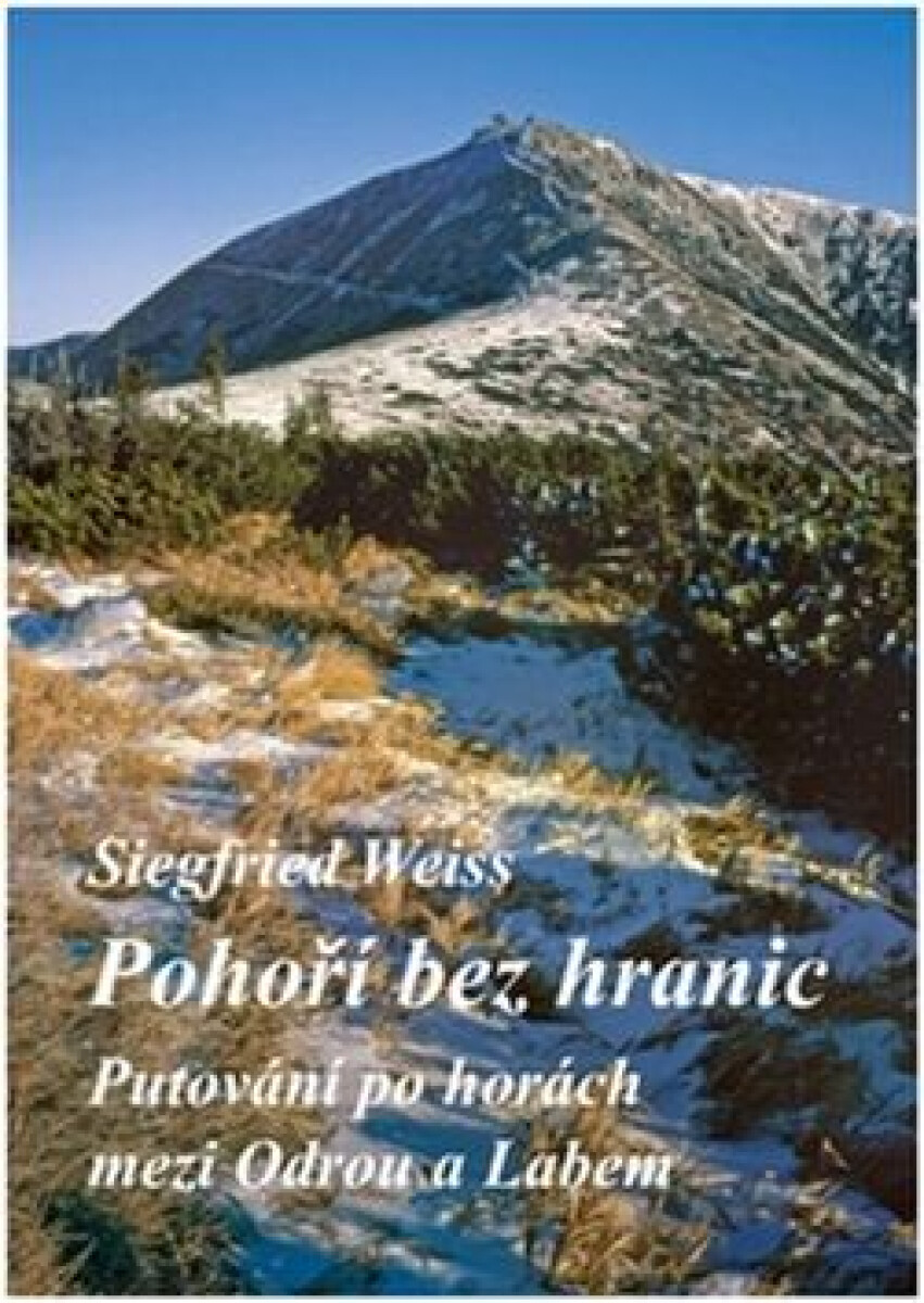 Kniha Pohoří bez hranic - Putování po horách mezi Odrou a Labem