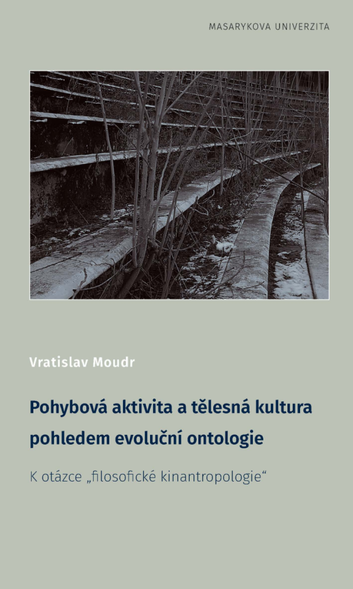 Pohybová aktivita a tělesná kultura pohledem evoluční ontologie - Vratislav Moudr