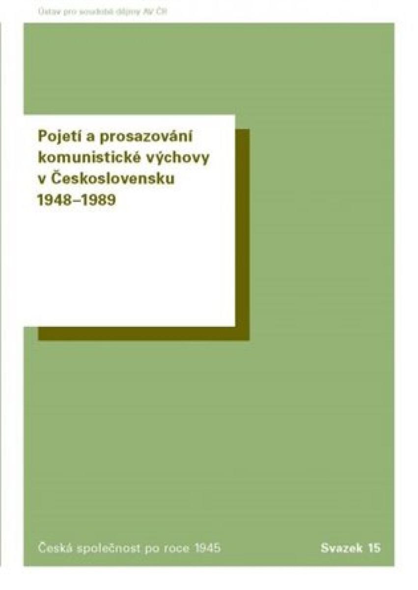 Kniha Pojetí a prosazování komunistické výchovy v Československu 1948–1989