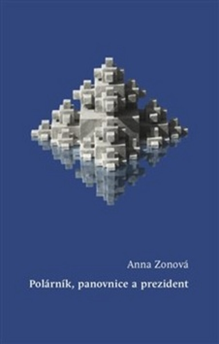 Kniha Polárník, panovnice a prezident
