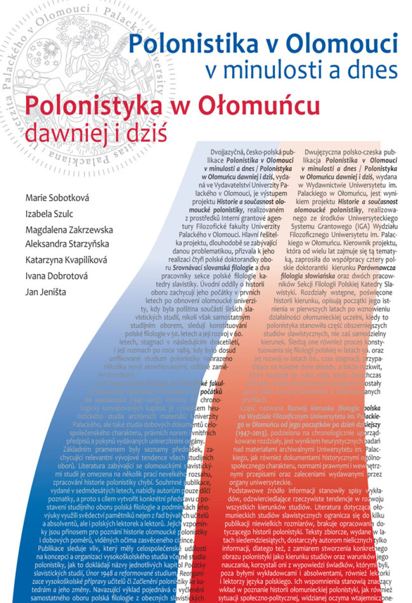 Polonistika v Olomouci v minulosti a dnes / Polonistyka w Ołomucu dawniej i dziť - Marie Sobotková, Izabela Szulc