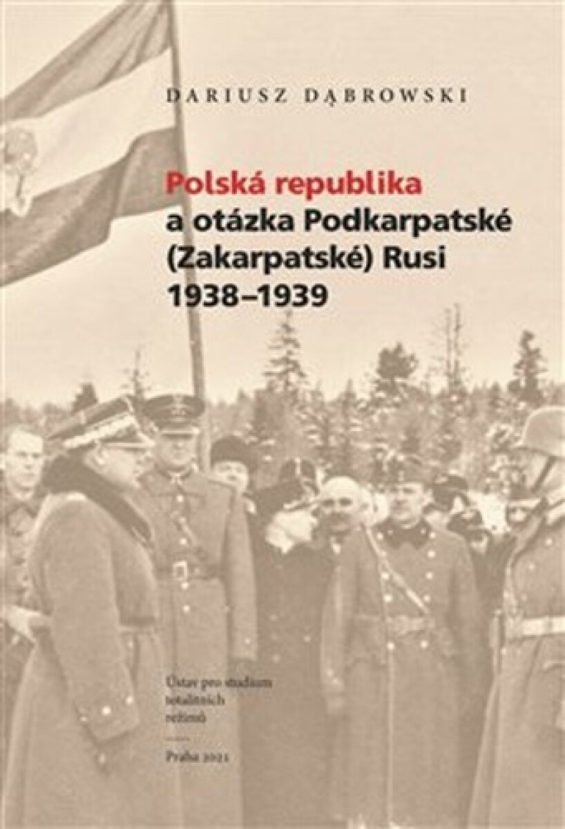 Kniha Polská republika a otázka Podkarpatské (Zakarpatské) Rusi 1938–1939