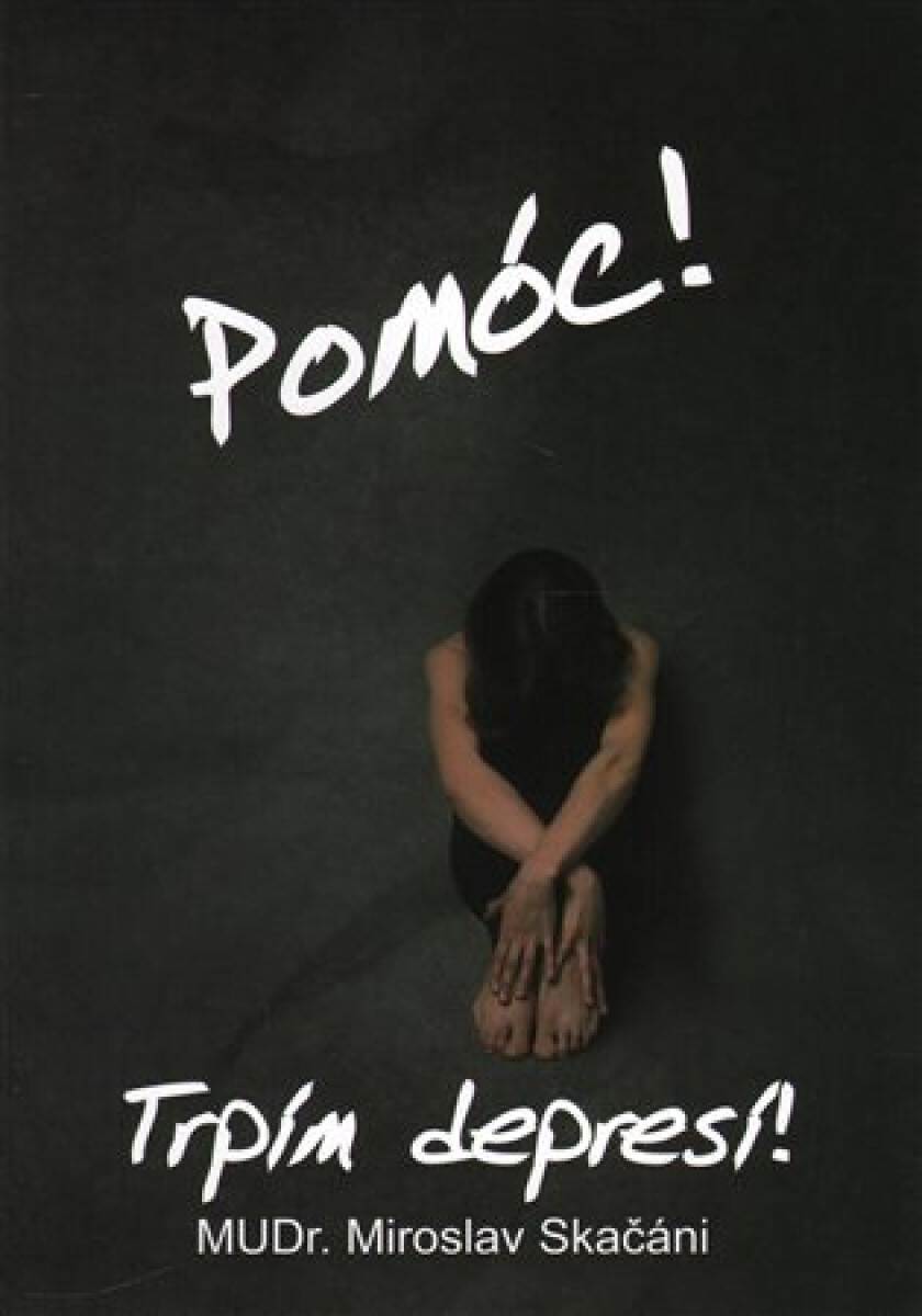 Kniha Pomóc! Trpím depresí!