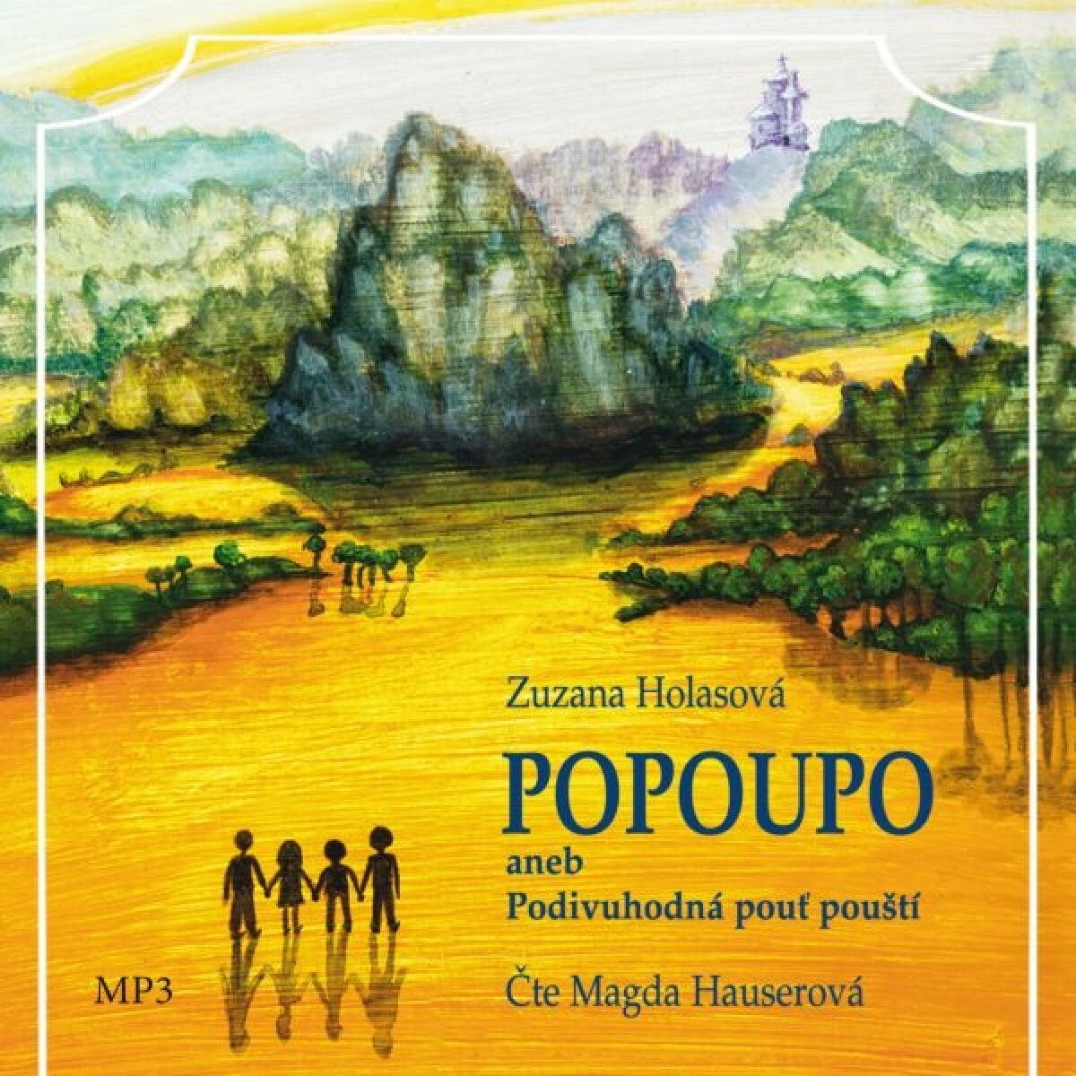 Popoupo aneb Podivuhodná pouť pouští - Zuzana Holasová