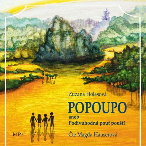 Popoupo aneb Podivuhodná pouť pouští - Zuzana Holasová