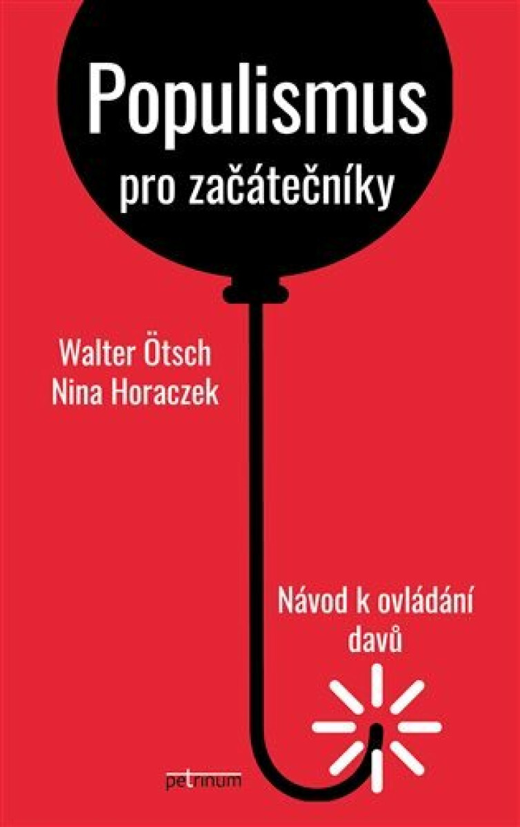 Populismus pro začátečníky - Návod k ovládání davů koupíte na Knihydobrovsky.cz