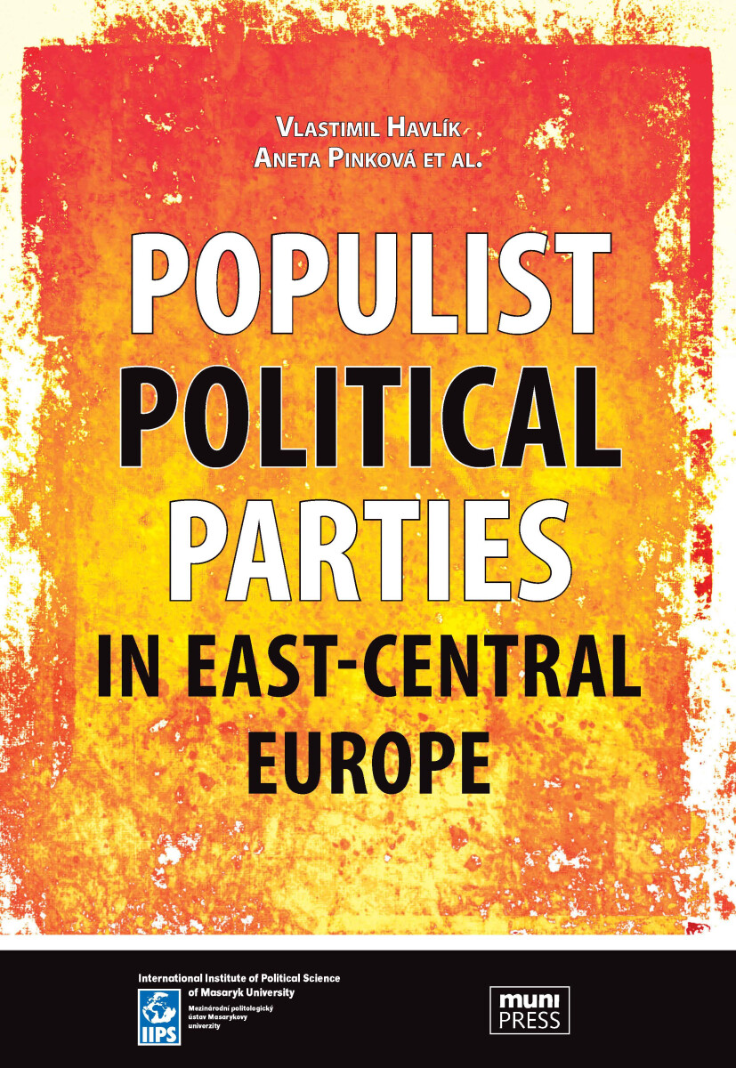 Populist Political Parties in East-Central Europe - Vlastimil Havlík, Aneta Pinková