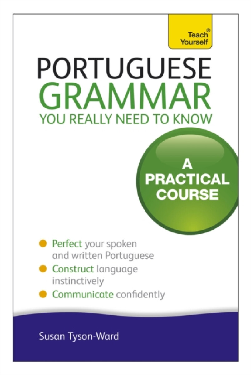 Kniha Portuguese Grammar You Really Need To Know: Teach Yourself