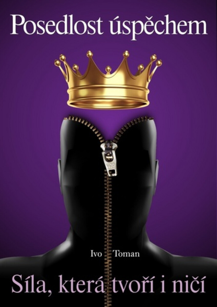 Posedlost úspěchem - Síla, která tvoří i ničí koupíte na Knihydobrovsky.cz