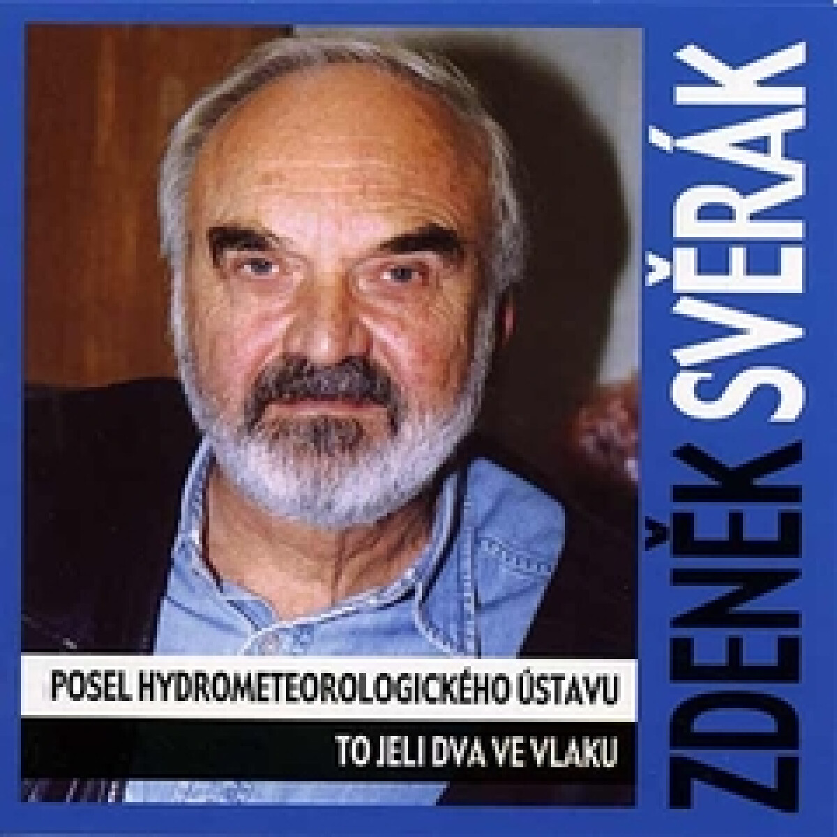 Levně Posel hydrometeorologického ústavu, To jeli dva ve vlaku - Zdeněk Svěrák - audiokniha