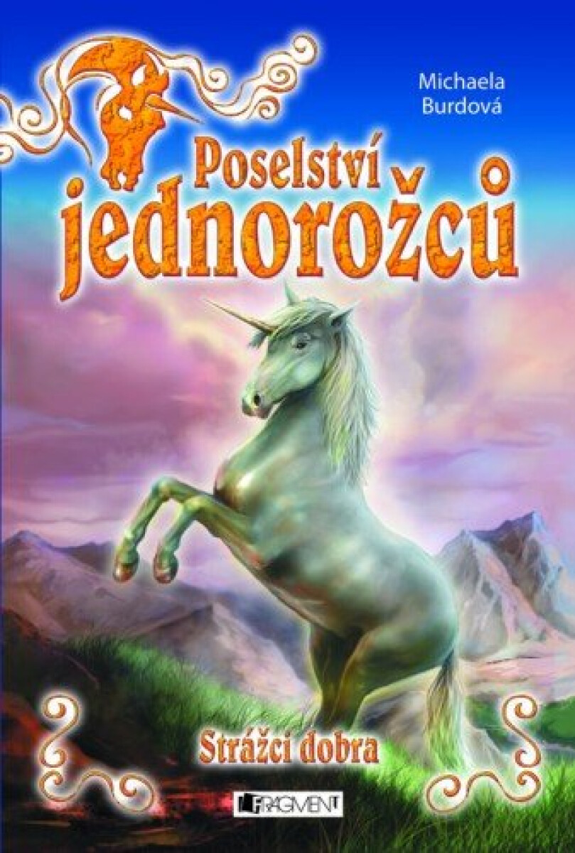 Poselství jednorožců – Strážci dobra - Michaela Burdová