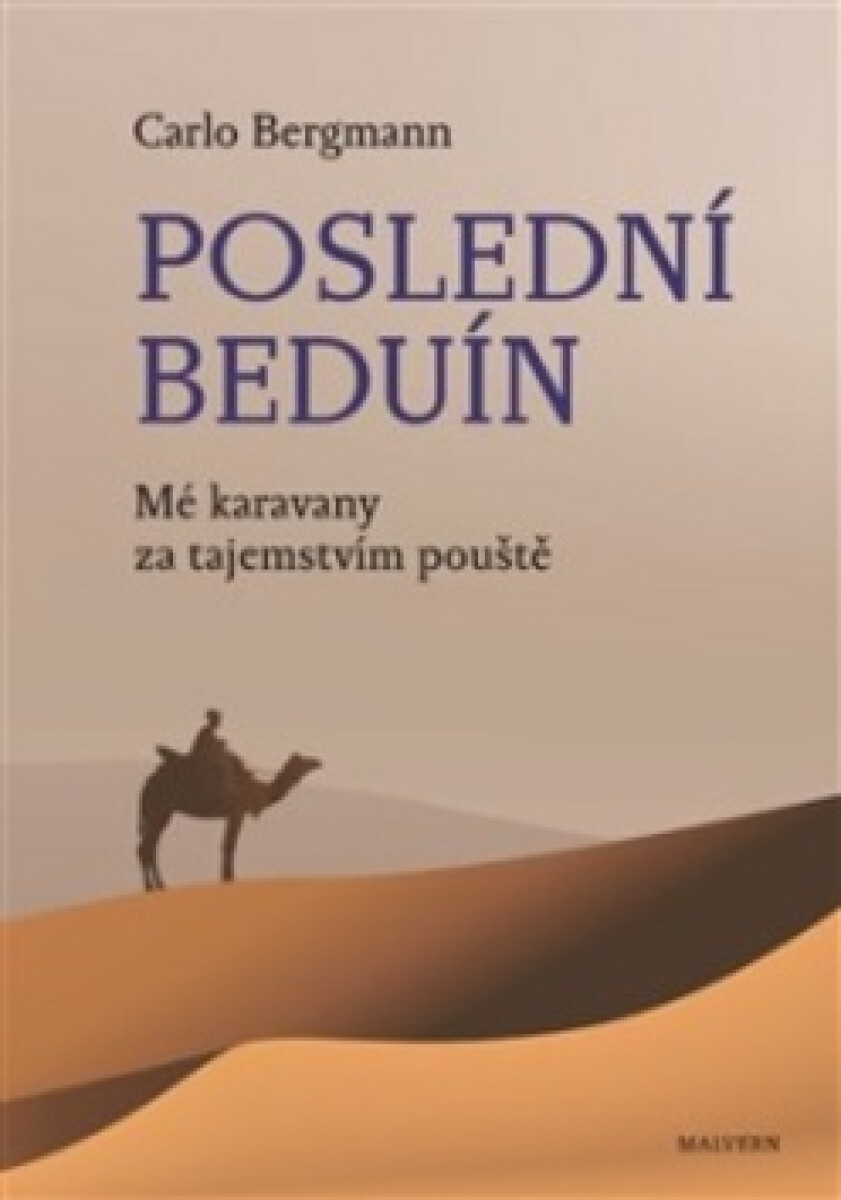 Kniha Poslední beduín - Mé karavany za tajemstvím pouště