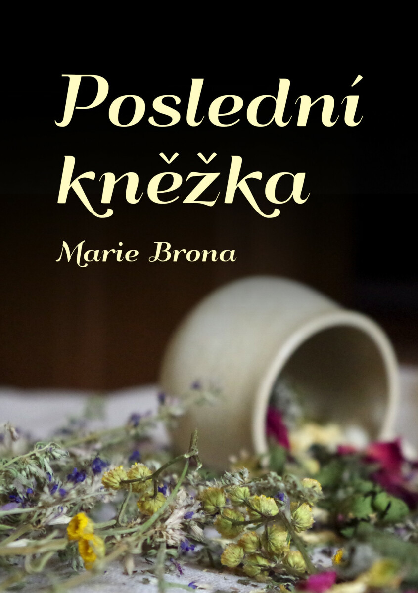 Poslední kněžka - Marie Brona