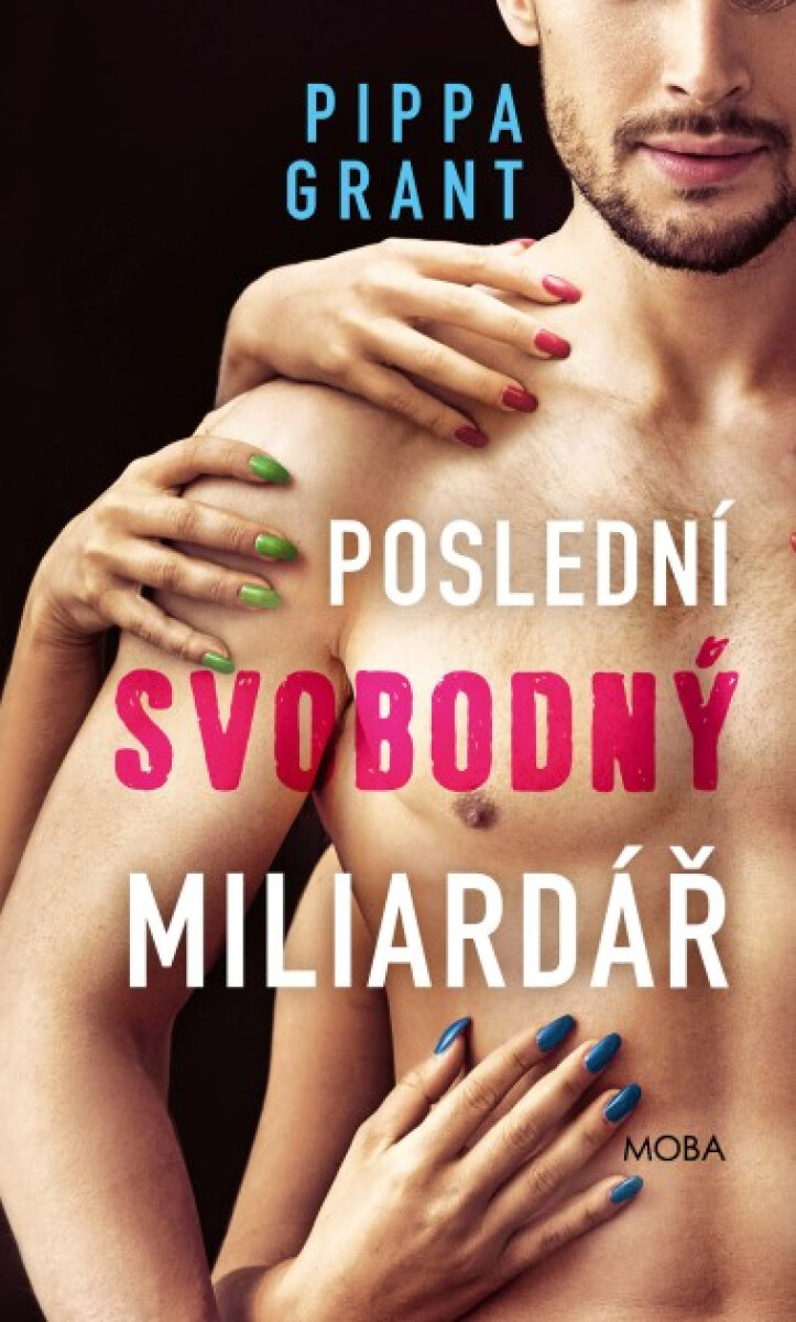 Levně Poslední svobodný miliardář - Pippa Grant
