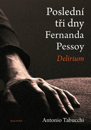 Kniha Poslední tři dny Fernanda Pessoy - Delirium