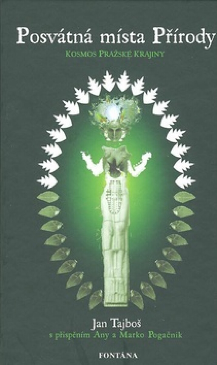 Posvátná místa Přírody - Kosmos pražské krajiny - Tajboš Jan